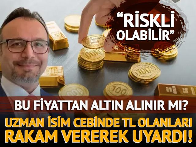Bu fiyattan altın alınır mı? Uzman isim cebinde TL olanları rakam vererek uyardı!
