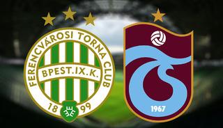 Ferencvaros-Trabzonspor Avrupa Ligi ma&ccedil;ı ne zaman?
