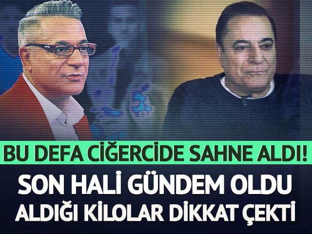 Mehmet Ali Erbil ciğercide sahne aldı! Son g&ouml;r&uuml;nt&uuml;s&uuml; g&uuml;ndemde 