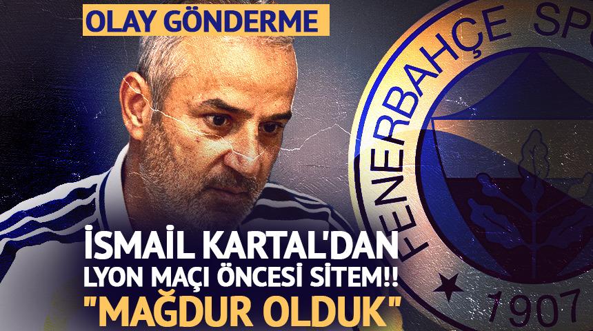 İsmail Kartal'dan Lyon ma&ccedil;ı &ouml;ncesi sitem! "Mağdur olduk"