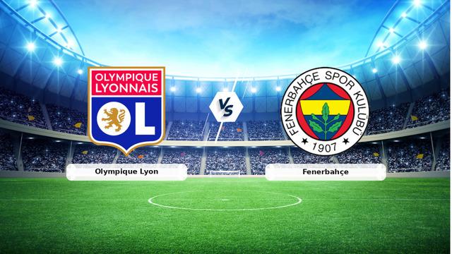 CANLI | Olympique Lyon - Fenerbahçe maç anlatımı! Maç ne zaman? Saat kaçta ve hangi kanalda? - 26 Ağustos 2026