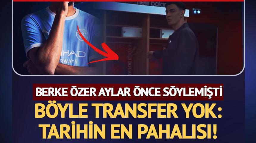 Berke &Ouml;zer aylar &ouml;nce s&ouml;ylemişti! B&ouml;yle transfer yok: Tarihin en pahalısı