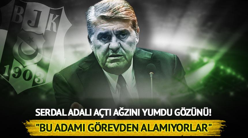Serdal Adalı'dan sert tepki! "Bu adamı g&ouml;revden alamıyorlar"