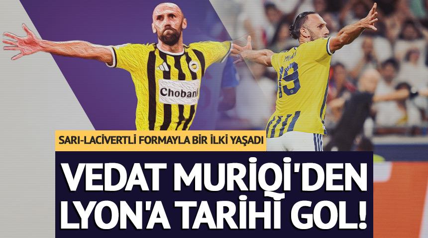Vedat Muriqi'den Lyon'a tarihi gol! Fenerbah&ccedil;e'de bir ilki yaşadı