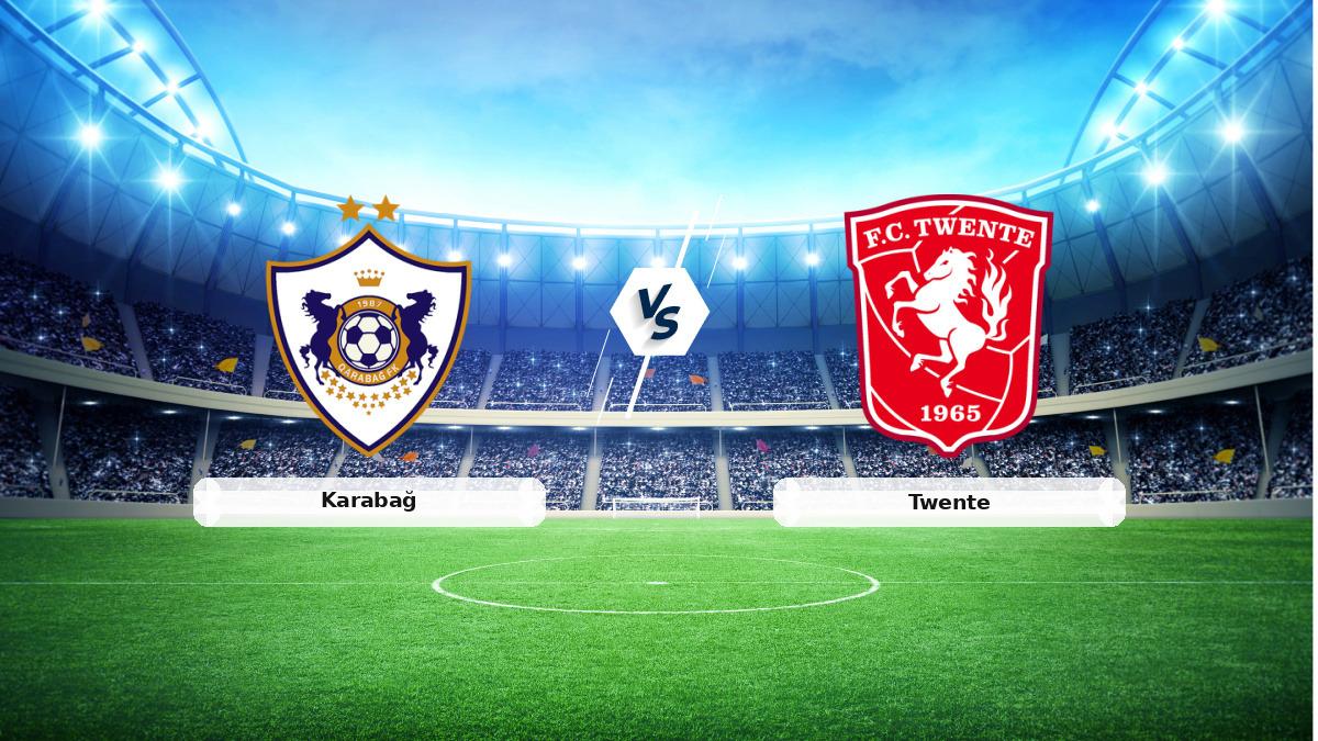 CANLI | Karabağ - Twente maç anlatımı! Maç ne zaman? Saat kaçta ve hangi kanalda? - 27 Ağustos 2026 - Uefa Avrupa Konferans Ligi