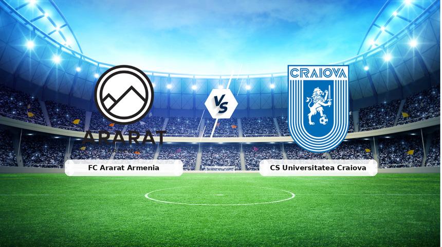 CANLI | FC Ararat Armenia - CS Universitatea Craiova ma&ccedil; anlatımı! Ma&ccedil; ne zaman? Saat ka&ccedil;ta ve hangi kanalda? - 27 Ağustos 2026
