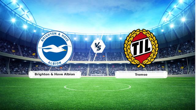 CANLI | Brighton & Hove Albion - Tromso maç anlatımı! Maç ne zaman? Saat kaçta ve hangi kanalda? - 27 Ağustos 2026
