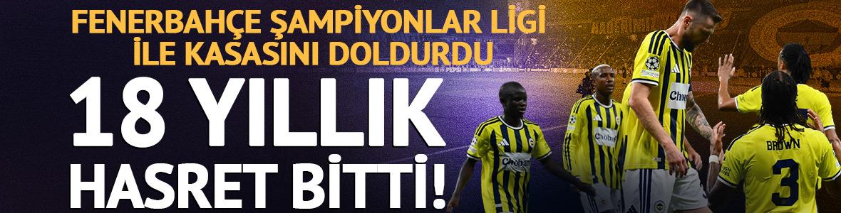 F.Bah&ccedil;e 18 yıllık hasreti bitirdi! Şampiyonlar Ligi ile kasası doldu