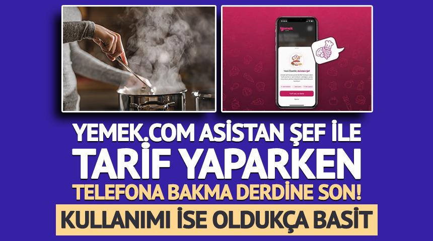 Yemek.com Asistan Şef: Tarif yaparken telefona bakma derdine son!