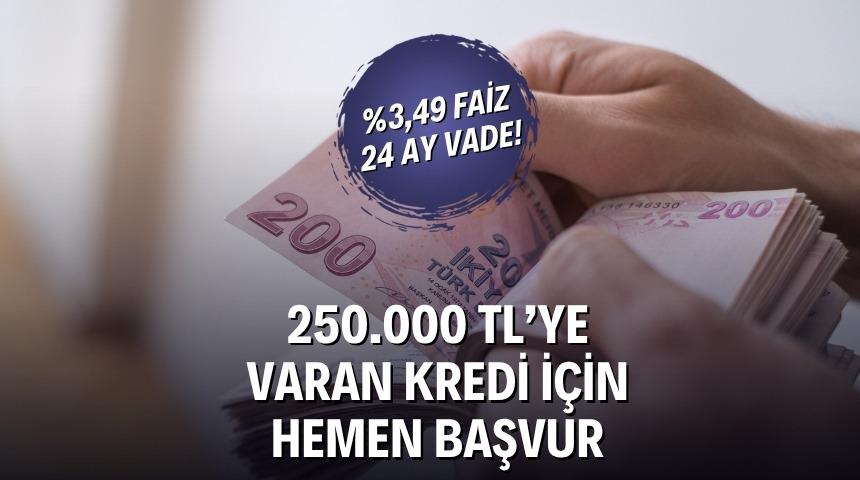 250.000 TL'ye varan kredi i&ccedil;in hemen tıkla