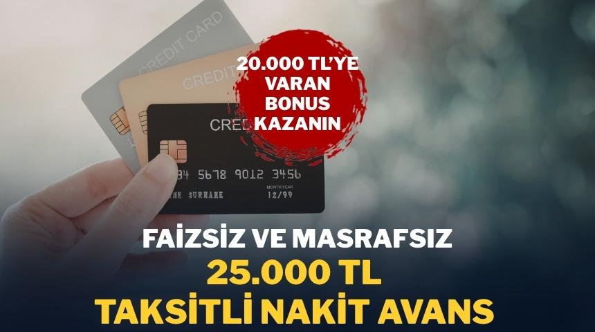 Faizsiz ve masrafsız taksitli nakit avans fırsatı