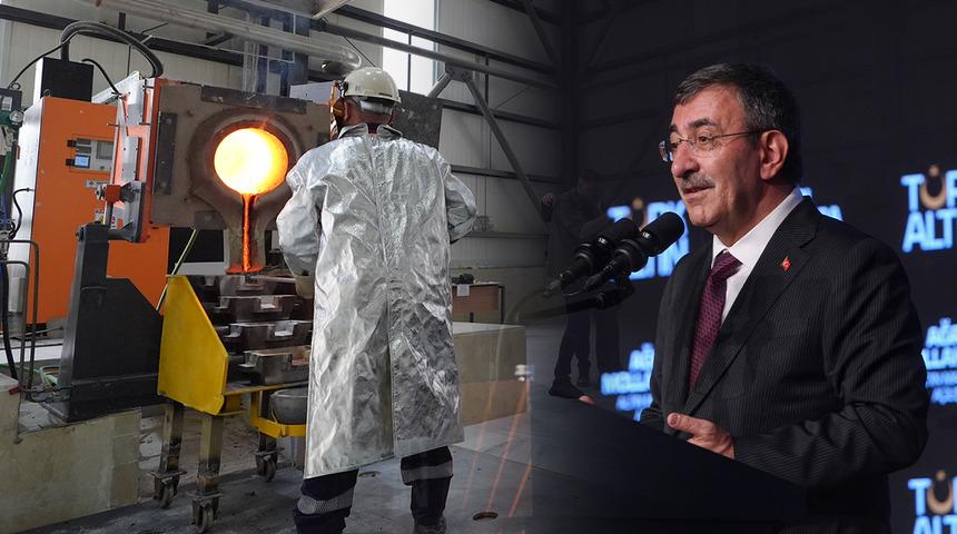 Tonlarca altın &uuml;retilecek! Cumhurbaşkanı Yardımcısı Yılmaz a&ccedil;ıkladı