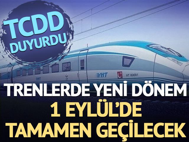 TCDD duyurdu! Trenlerde yeni d&ouml;nem: 1 Eyl&uuml;l'de ge&ccedil;ilecek