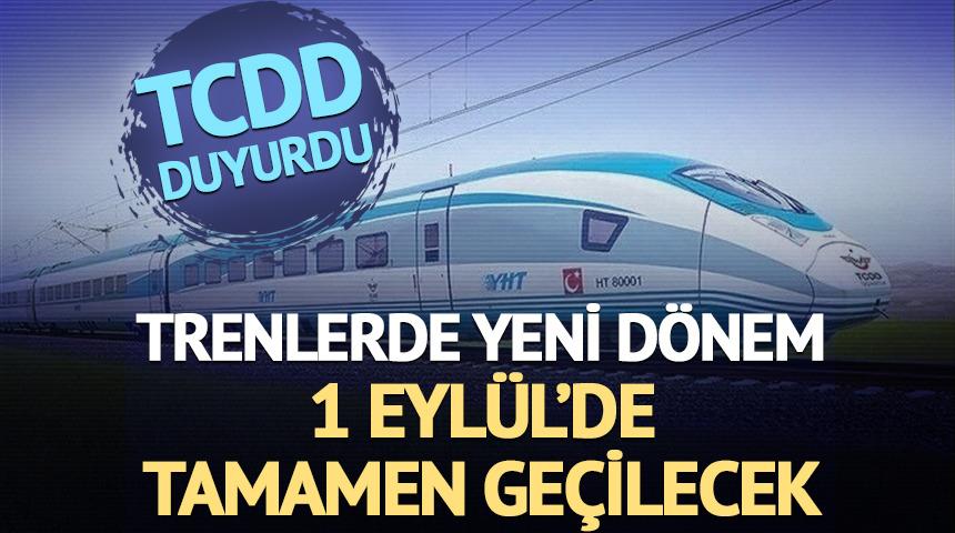 TCDD duyurdu! Trenlerde yeni d&ouml;nem: 1 Eyl&uuml;l'de ge&ccedil;ilecek