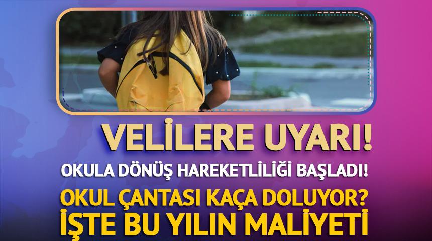 Bu yıl okul &ccedil;antası 2.500 TL'ye dolacak! 