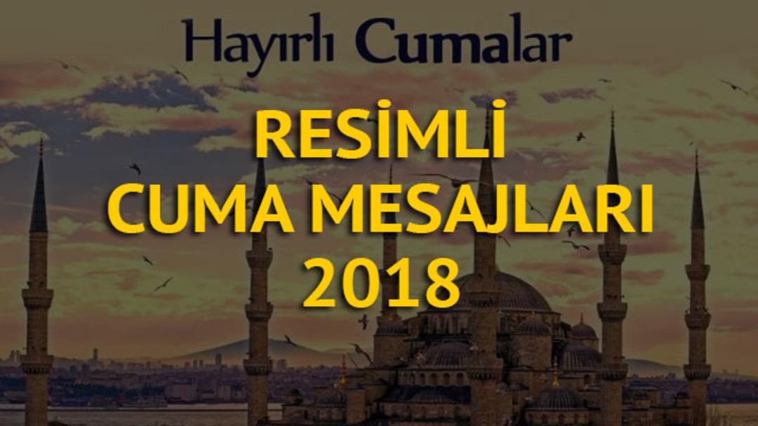 Resimli cuma mesajları 2018 - G&uuml;ncel, en yeni, en anlamlı resimli Cuma mesajları