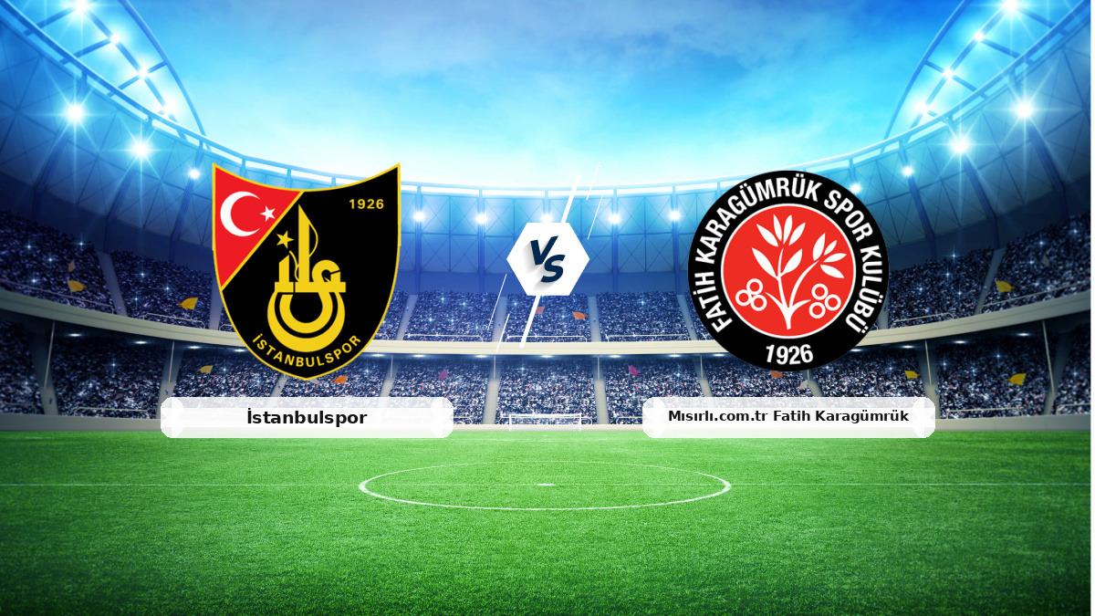 CANLI | İstanbulspor - Mısırlı.com.tr Fatih Karagümrük maç anlatımı! Maç ne zaman? Saat kaçta ve hangi kanalda? - 29 Ağustos 2026 - Futbol