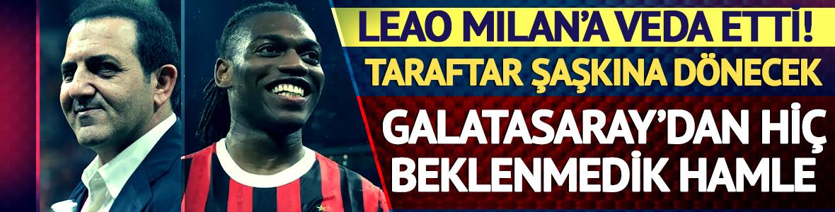 Rafael Leao Milan'a veda etti! Galatasaray'dan beklenmedik hamle: Taraftar şaşkına d&ouml;necek