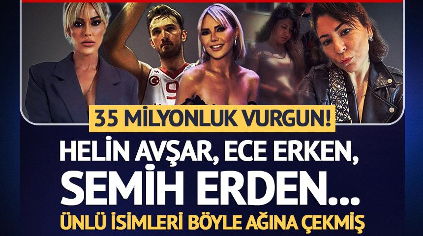 Ponzi Mine'nin 35 milyonluk vurgunu! Helin Avşar, Ece Erken, Semih Erden... &Uuml;nl&uuml; isimleri b&ouml;yle ağına &ccedil;ekmiş