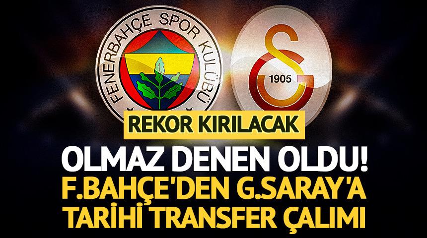 Olmaz denen oldu! Fenerbah&ccedil;e'den Galatasaray'a tarihi transfer &ccedil;alımı