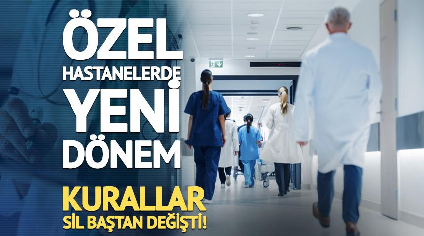 &Ouml;zel hastanelerde yeni d&ouml;nem başlıyor