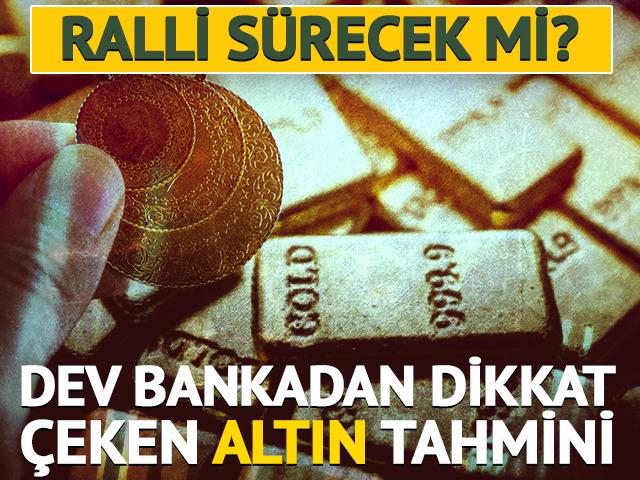 Dev bankadan dikkat &ccedil;eken altın tahmini: Ralli s&uuml;recek mi?