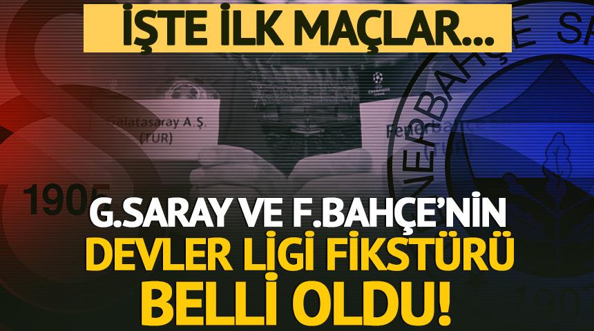 Fenerbah&ccedil;e ve Galatasaray'ın Şampiyonlar Ligi fikst&uuml;r&uuml; belli oldu!