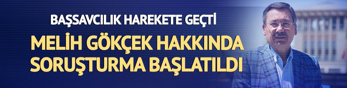 Melih G&ouml;k&ccedil;ek hakkında soruşturma başlatıldı