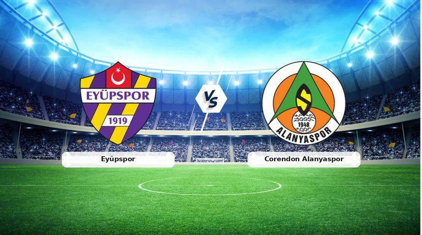 CANLI | Ey&uuml;pspor - Corendon Alanyaspor ma&ccedil; anlatımı! Ma&ccedil; ne zaman? Saat ka&ccedil;ta ve hangi kanalda? - 30 Ağustos 2026