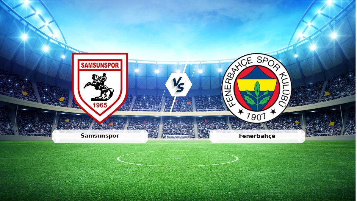 CANLI | Samsunspor - Fenerbahçe maç anlatımı! Maç ne zaman? Saat kaçta ve hangi kanalda? - 30 Ağustos 2026 - Süper Lig