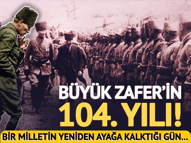 30 Ağustos Zafer Bayramı 104 yaşında!