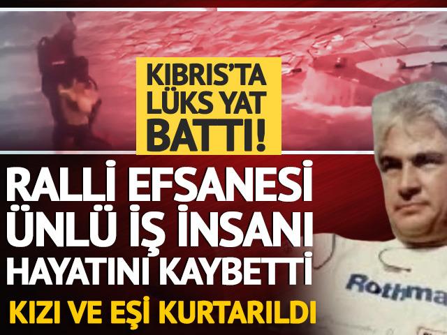Kıbrıs'taki fırtınada l&uuml;ks yat battı! &Uuml;nl&uuml; iş insanı hayatını kaybetti