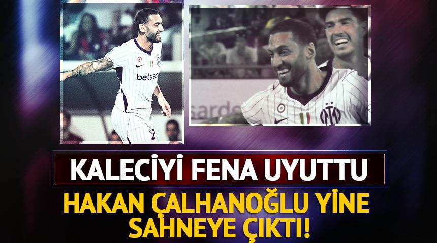 Hakan &Ccedil;alhanoğlu yine sahnede! Kaleciyi uyuttu, Inter'i &ouml;ne ge&ccedil;irdi