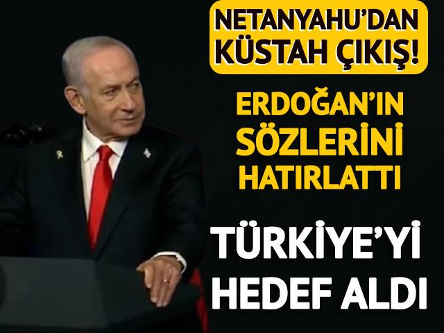Netanyahu'dan k&uuml;stah s&ouml;zler! T&uuml;rkiye'yi hedef aldı