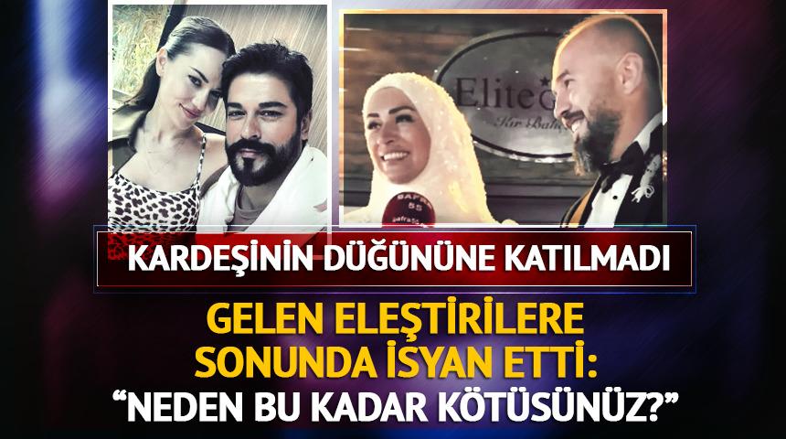 Burak &Ouml;z&ccedil;ivit kardeşinin d&uuml;ğ&uuml;n&uuml;ne katılmadı! Eleştirilere isyan etti