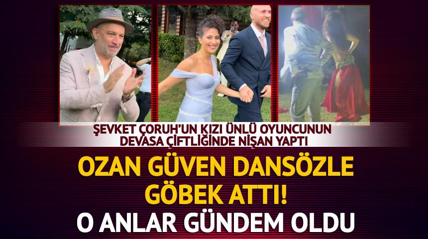 Şevket &Ccedil;oruh'un kızının nişanında Ozan G&uuml;ven dans&ouml;zle dans etti