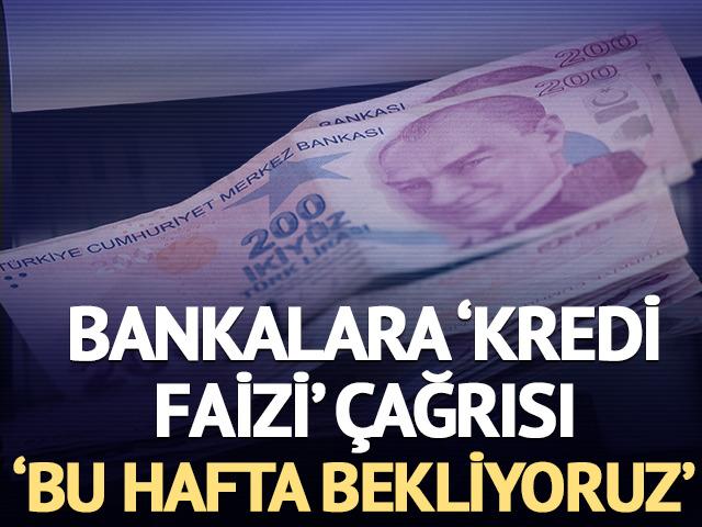 İş d&uuml;nyasından bankalara 'kredi faizi' &ccedil;ağrısı: 'Bu hafta bekliyoruz'