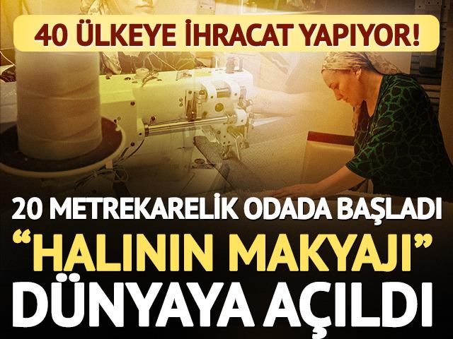 20 metrekarelik odada başladı! &ldquo;Halının makyajı&rdquo; 40 &uuml;lkeye ulaştı