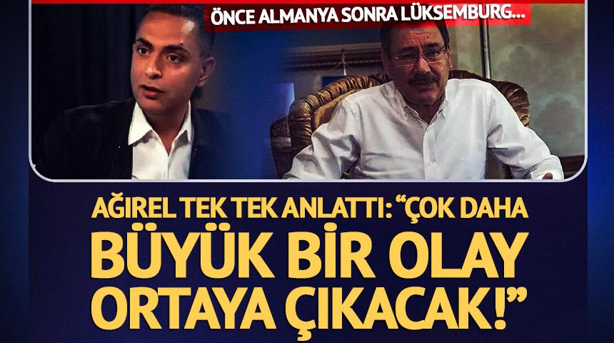 &Ouml;nce Almanya sonra L&uuml;ksemburg... Murat Ağırel savcıya tek tek anlattı: "&Ccedil;ok daha b&uuml;y&uuml;k bir olayın ortaya &ccedil;ıkacağı kanısındayım"