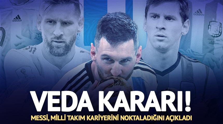 Lionel Messi, milli takım kariyerini noktaladığını a&ccedil;ıkladı!