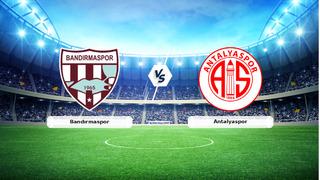 CANLI | Bandırmaspor - Antalyaspor maç anlatımı! Maç ne zaman? Saat kaçta ve hangi kanalda? - 01 Eylül 2026
