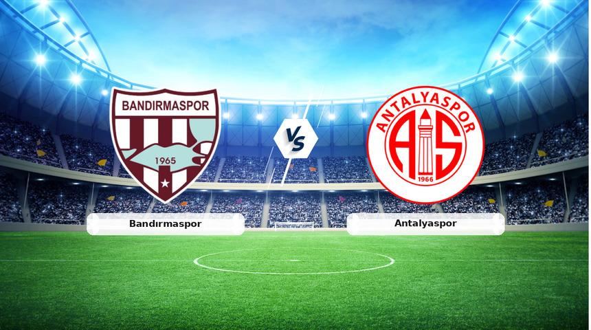 CANLI | Bandırmaspor - Antalyaspor ma&ccedil; anlatımı! Ma&ccedil; ne zaman? Saat ka&ccedil;ta ve hangi kanalda? - 01 Eyl&uuml;l 2026
