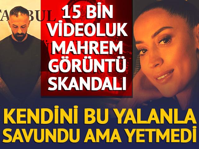 15 bin videoluk mahrem g&ouml;r&uuml;nt&uuml; skandalı! Bu yalanla kendini savundu