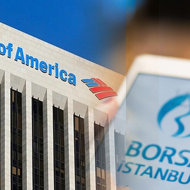 Bank of America ağustosta bu BİST hisselerine milyarlar yatırdı!
