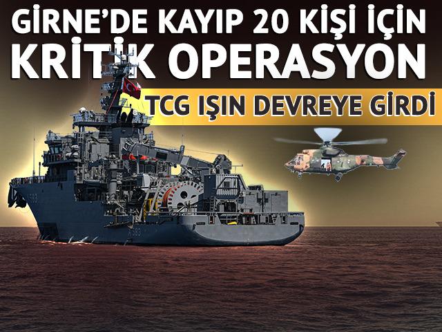 Girne'de kayıp 20 kişi i&ccedil;in TCG Işın devreye girdi
