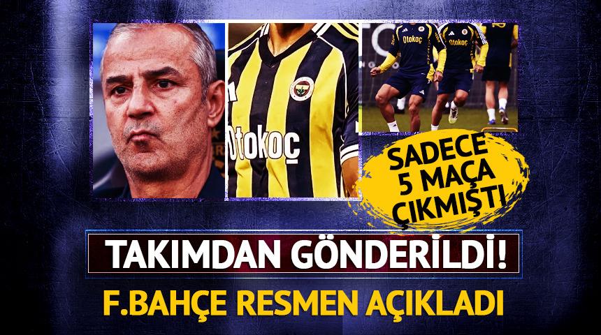 Fenerbah&ccedil;e'de sadece 5 ma&ccedil;a &ccedil;ıkmıştı! Takımdan g&ouml;nderildi: Resmen a&ccedil;ıklandı