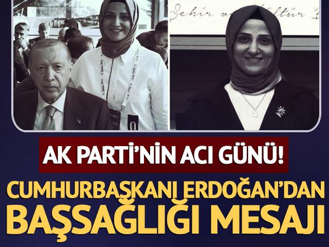 AK Parti'nin acı g&uuml;n&uuml;! Cumhurbaşkanı Erdoğan'dan başsağlığı mesajı