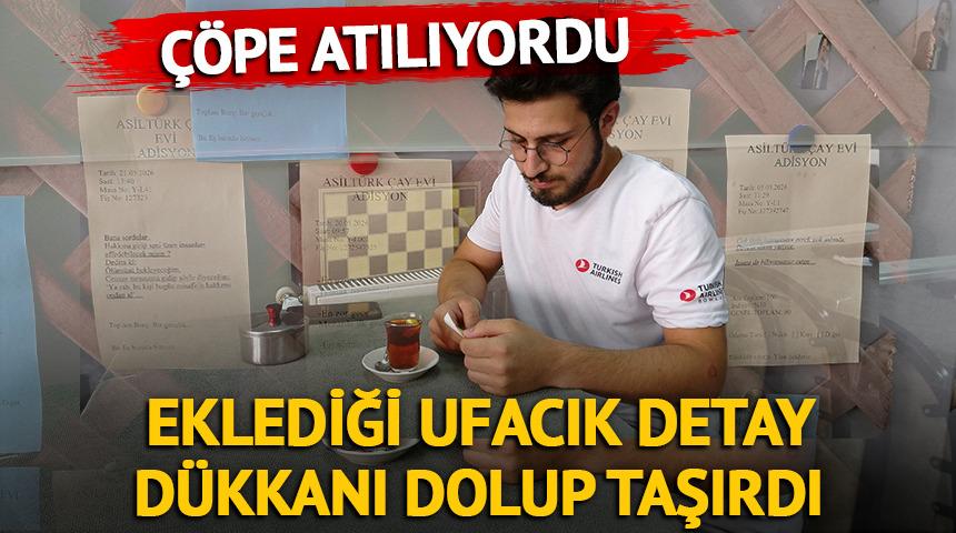 &Ccedil;&ouml;pe atılan fişlere eklediği ufacık detay d&uuml;kkanı dolup taşırdı