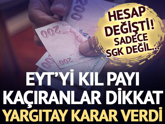 EYT'yi kıl payı ka&ccedil;ıranlar: Hesap değişti, sadece SGK değil! Yargıtay'dan karar