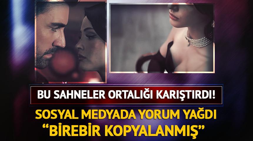 O sahneler ortalığı karıştırdı! ''Birebir kopyalanmış''